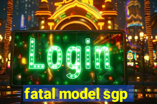 fatal model sgp